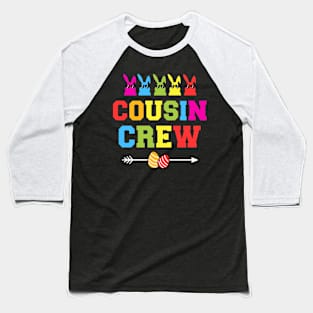 Happy easter cousin crew with cool bunnies and eggs Baseball T-Shirt